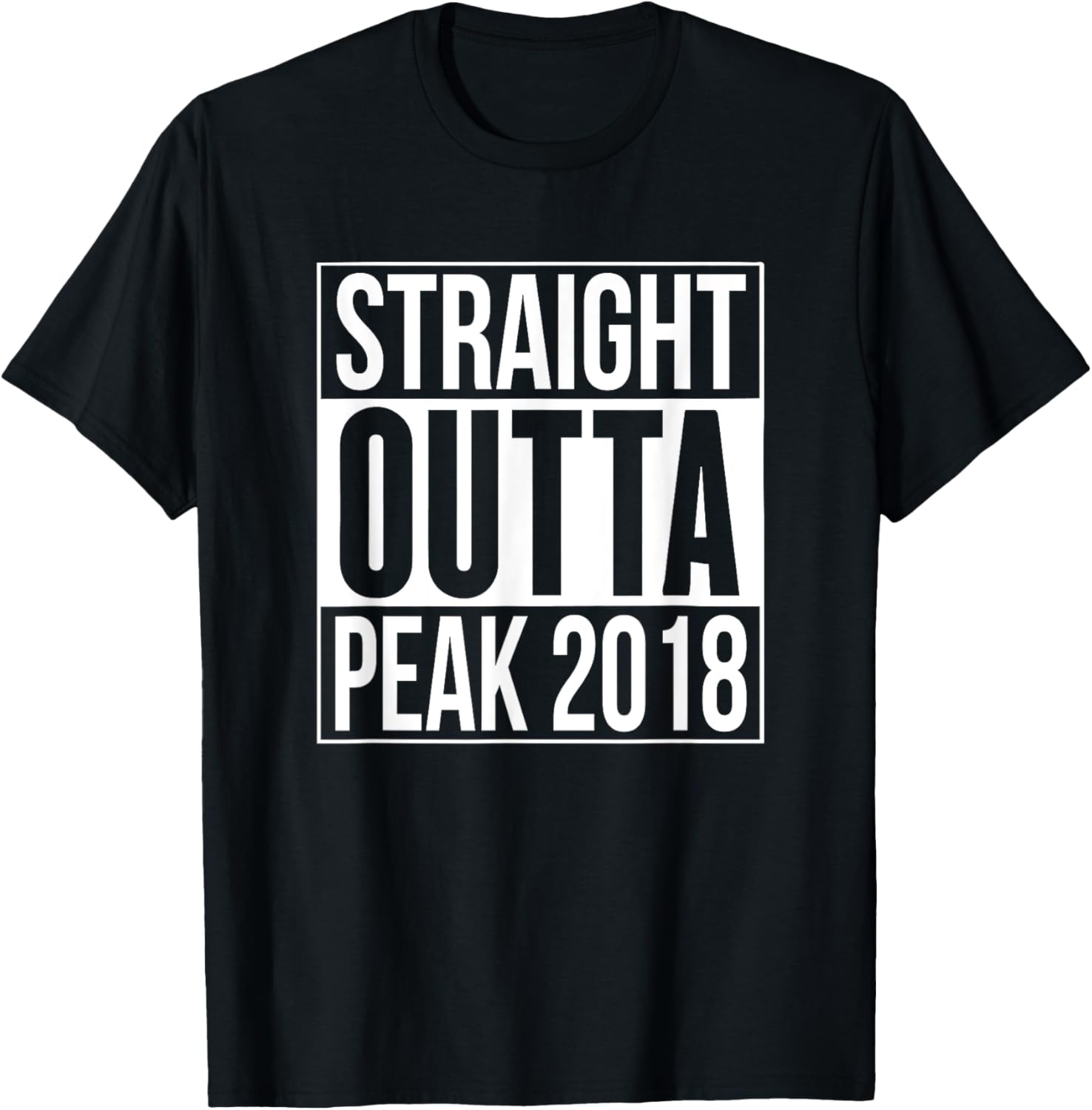 Straight Outta Peak 2018 T-Shirt Peak 18