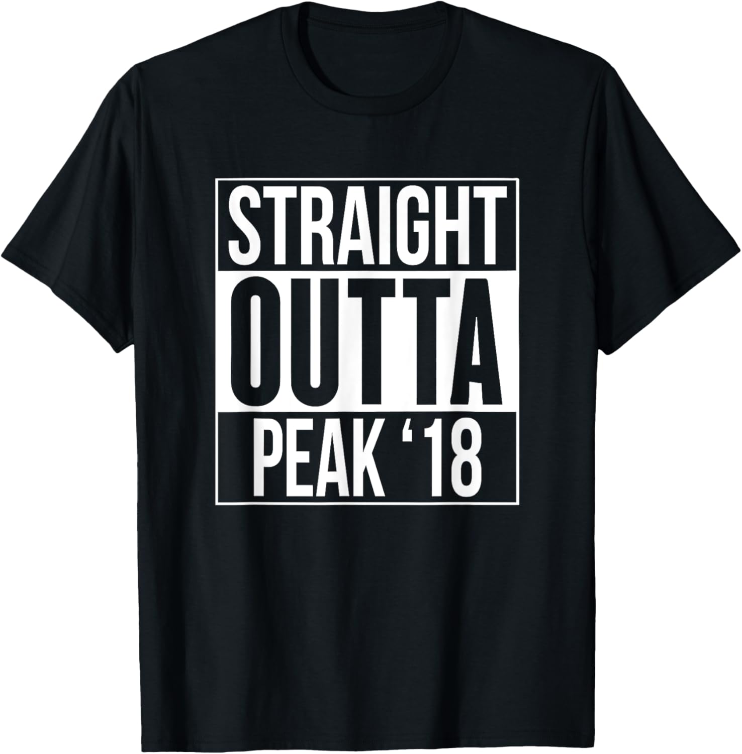 Straight Outta Peak 18 T-Shirt Peak 2018