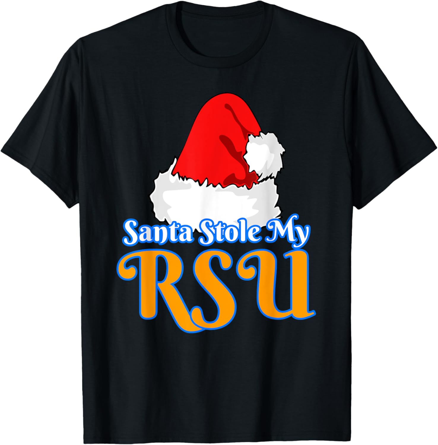 RSU Shirt Santa Stole My RSU T-Shirt Christmas RSUs