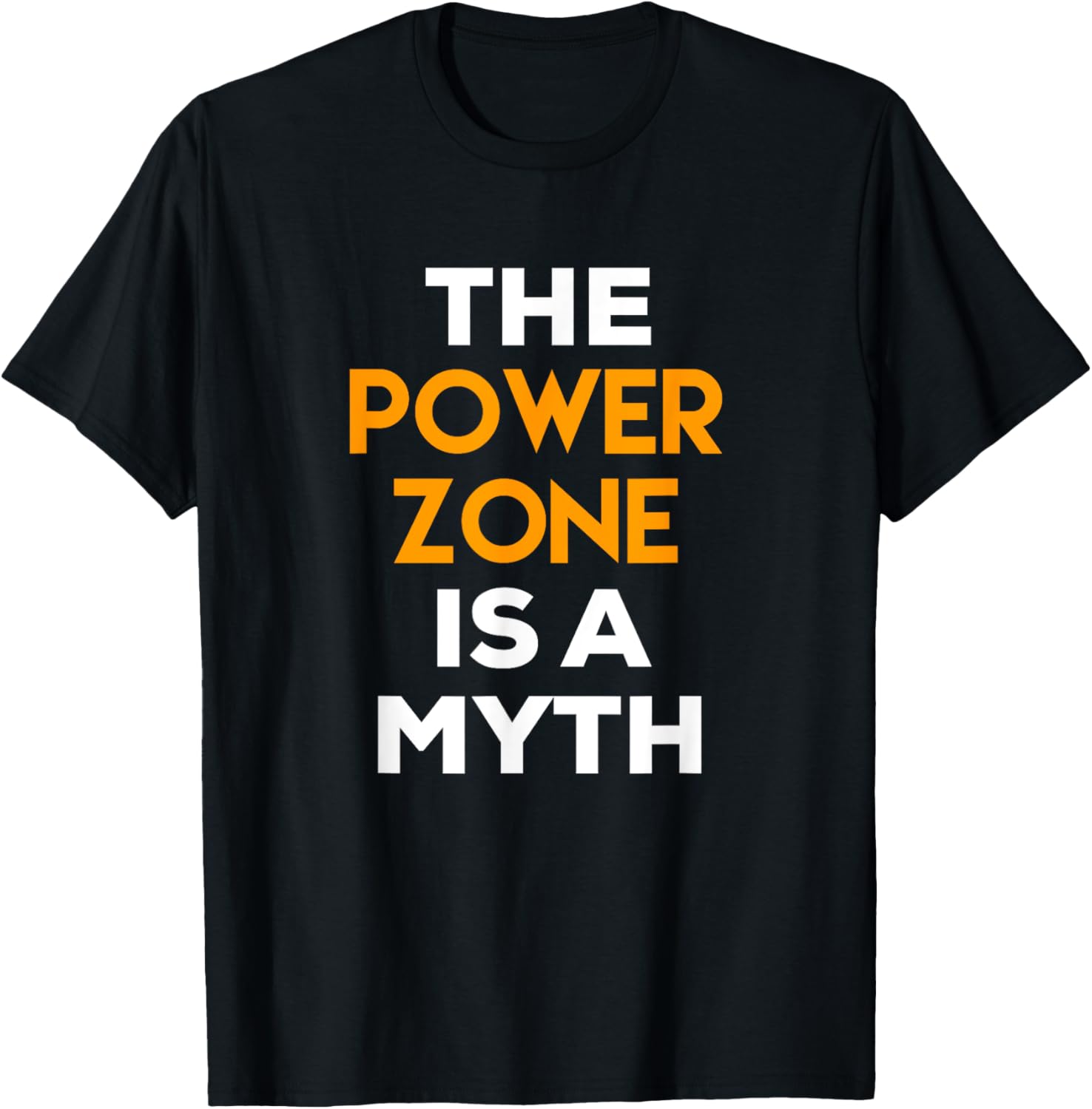 The Power Zone Is A Myth T-Shirt for Laborers