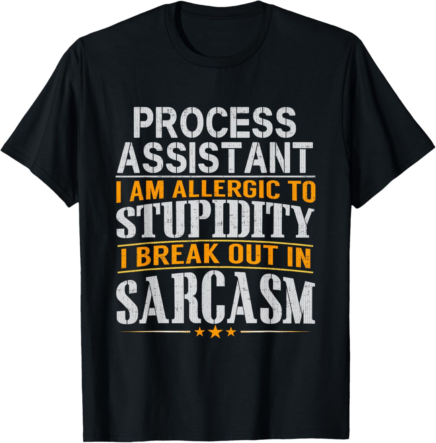 Process Assistant Allergic To Stupidity Sarcasm T Shirt