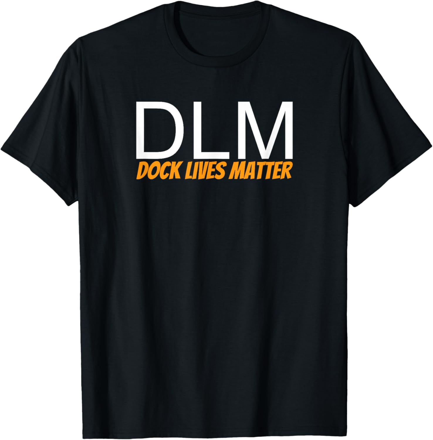 DLM Dock Lives Matter T-Shirt for Dock Employees