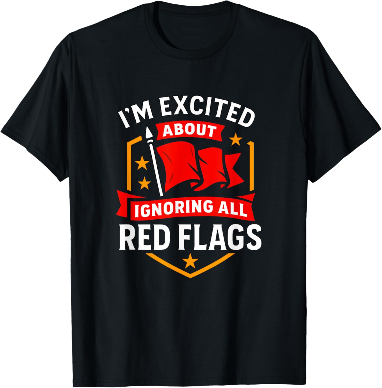 I'm Excited About Ignoring All Red Flags